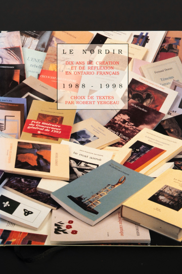 Le Nordir : dix ans de création et de réflexion en Ontario français 1988-1998. Choix de textes par Robert Yergeau